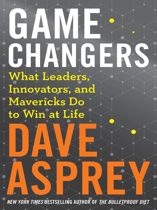 Title details for Game Changers by Dave Asprey - Wait list